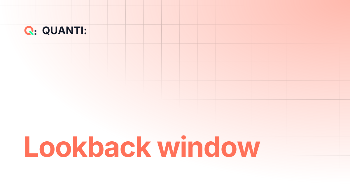 Lookback window | QUANTI: